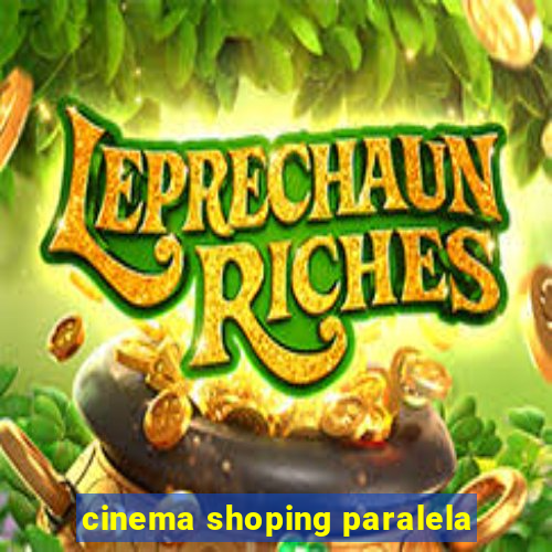 cinema shoping paralela